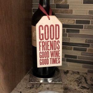 “Good friends good wine good times” wine tag/home decor
